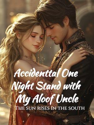 Accidenttal One Night Stand with My Aloof Uncle