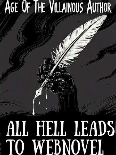 Age Of The Villainous Author:All Hell Leads To Webnovel
