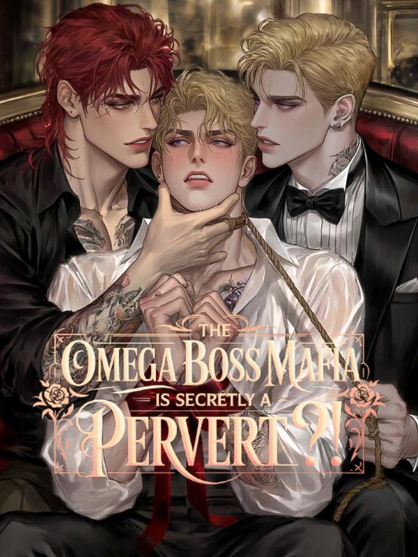 [BL] The Omega Boss Mafia is Secretly a Pervert?!