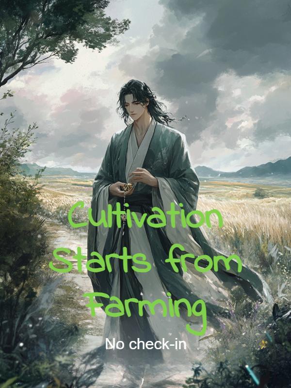 Cultivation Starts from Farming