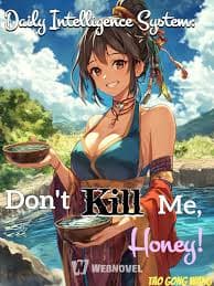 Daily Intelligence System: Don’ t Kill Me, Honey!