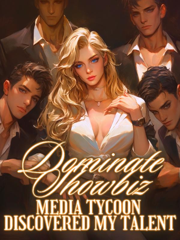 Dominate Showbiz: Media Tycoon Discovered My Talent