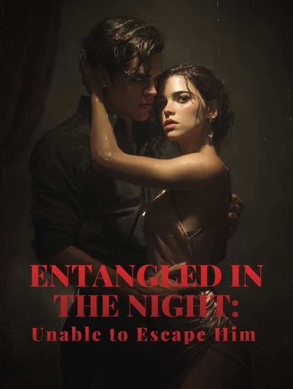Entangled in the Night: Unable to Escape Him