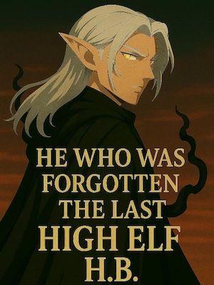 He Who Was Forgotten – The Last High Elf