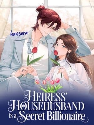 Heiress' Househusband is a Secret Billionaire