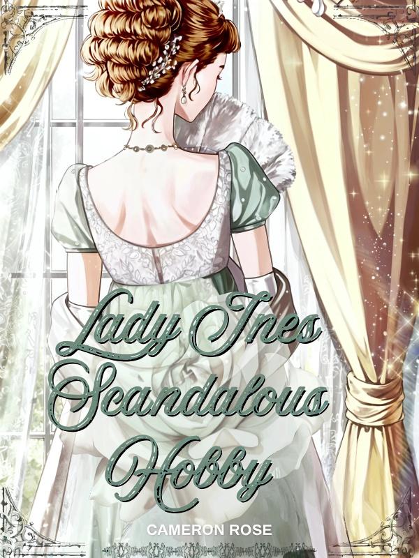 Lady Ines Scandalous Hobby