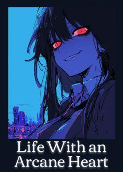 Life With an Arcane Heart