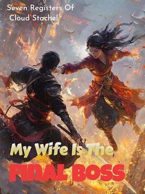 My Wife Is The Final Boss
