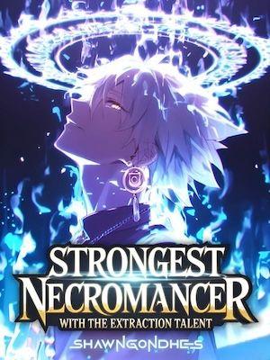Re: Strongest Necromancer with the Extraction Talent