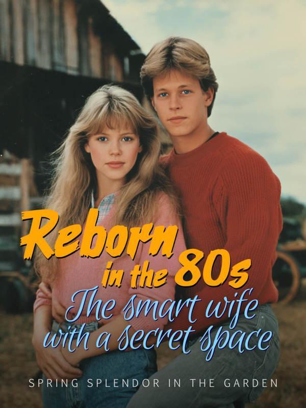 Reborn in the 80s: The Smart Wife with a Secret Space