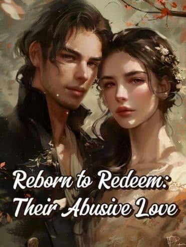 Reborn to Redeem: Their Abusive Love