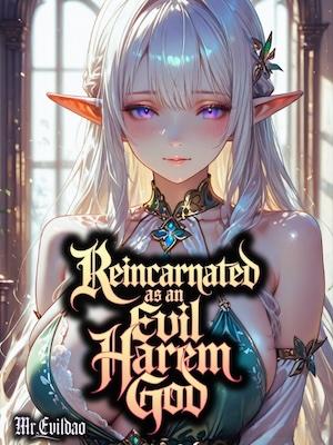 Reincarnated as an Evil Harem God