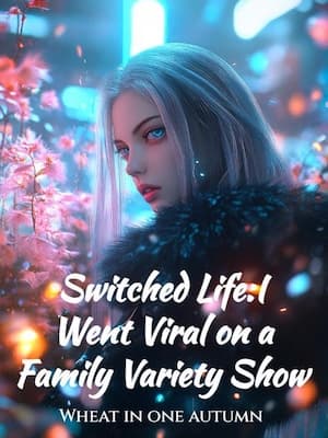 Switched Life:I Went Viral on a Family Variety Show