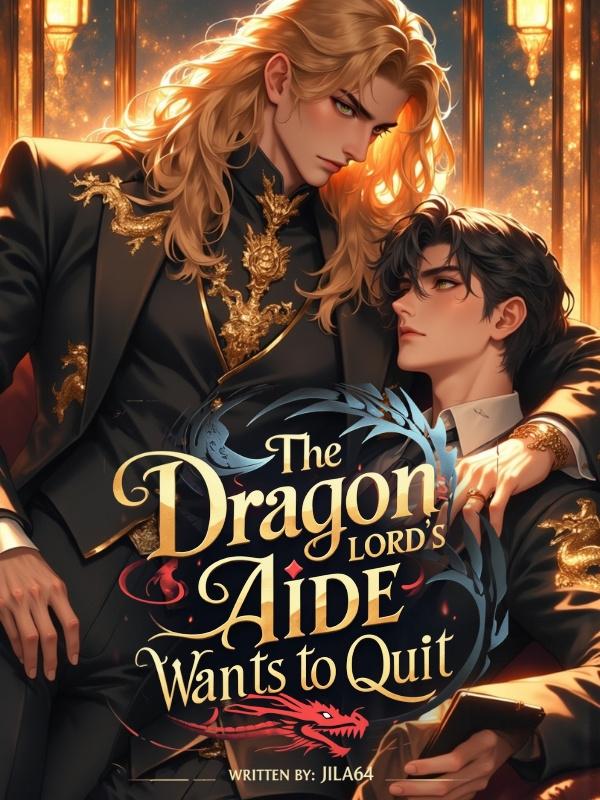 The Dragon Lord's Aide Wants to Quit [BL]