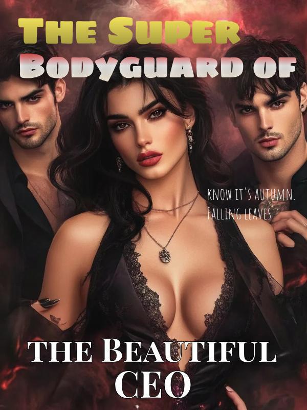 The Super Bodyguard of the Beautiful CEO