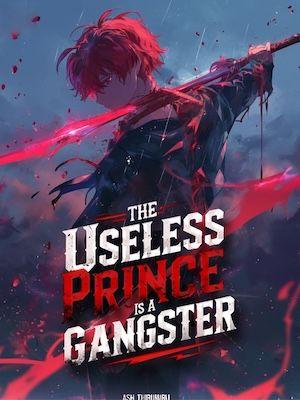 The Useless Prince Is A Gangster