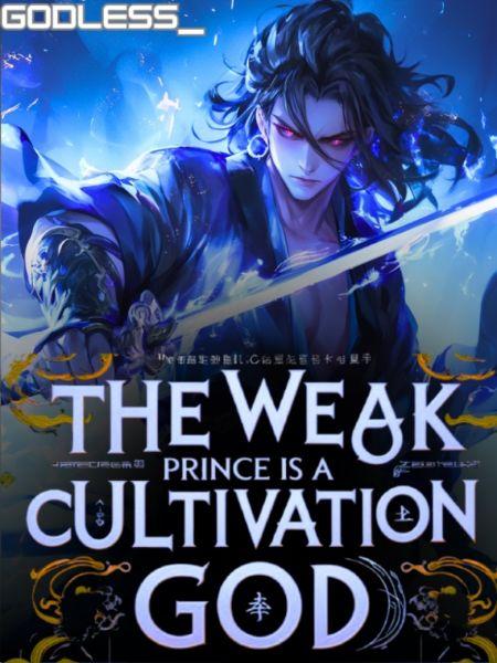 The Weak Prince Is A Cultivation God
