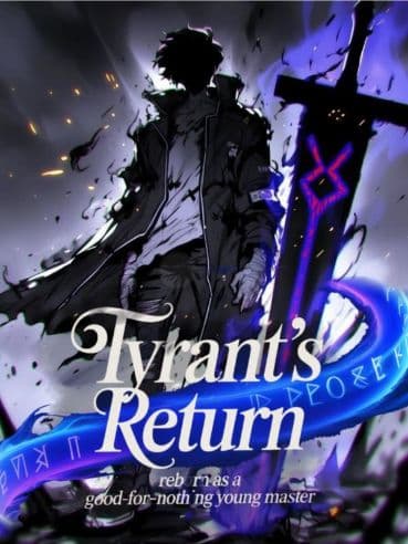 Tyrant's return: Reborn as a Good-For-Nothing Young Master