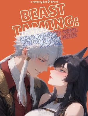 Beast Taming: Reincarnated With The Ultimate Bond System!