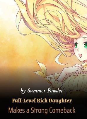 Full-Level Rich Daughter Makes a Strong Comeback
