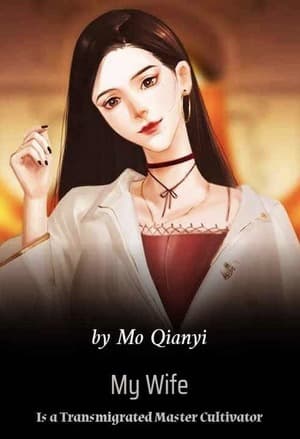 My Wife Is a Transmigrated Master Cultivator