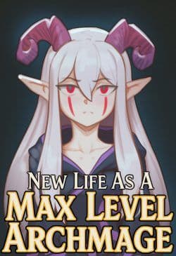 New Life As A Max Level Archmage