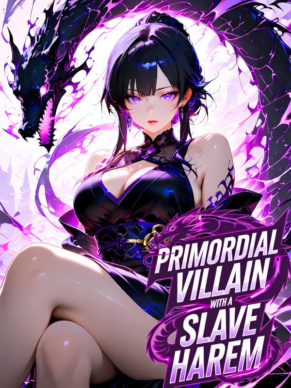 Primordial Villain With A Slave Harem