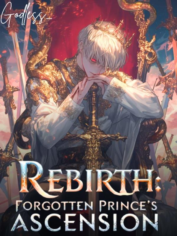 Rebirth: Forgotten Prince's Ascension