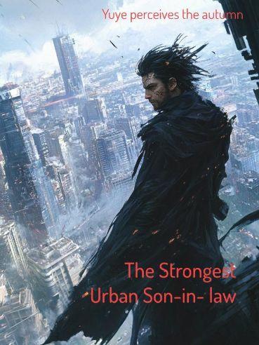 The Strongest Urban Son-in-law