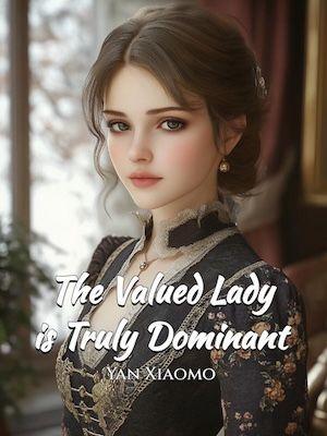The Valued Lady is Truly Dominant