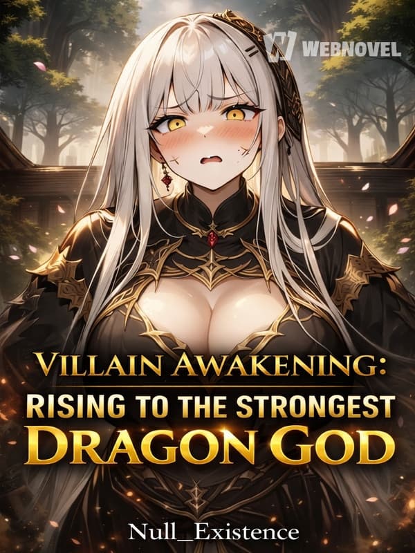 Villain Awakening: Rising to the Strongest Dragon God